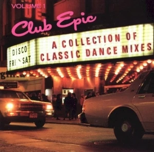 Club Epic: A Collection of Classic Dance Mixes, Volume 1