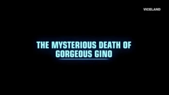 The Mysterious Death of Gorgeous Gino