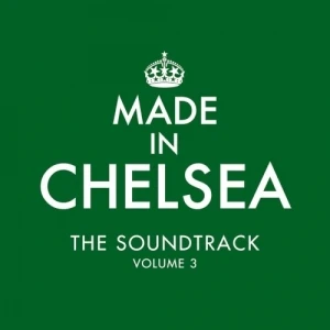 Made in Chelsea: The Soundtrack, Vol. 3