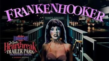 Joe Bob's Heartbreak Trailer Park: Frankenhooker