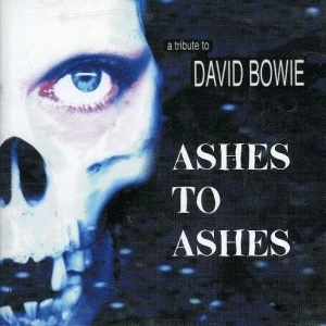 Ashes to Ashes: A Tribute to David Bowie