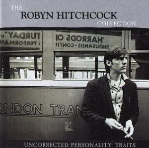 Uncorrected Personality Traits: The Robyn Hitchcock Collection