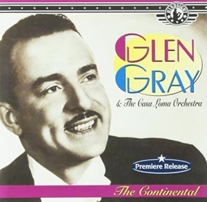 Glen Gray & The Casa Loma Orchestra