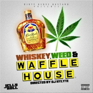 Whiskey, Weed, & Waffle House
