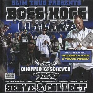 Serve & Collect Chopped & Screwed (Da Boss Hogg Outlawz Way)