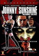 Johnny Sunshine Maximum Violence