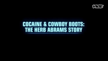 Cocaine & Cowboy Boots: The Herb Abrams Story