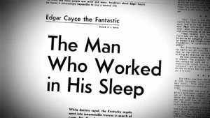Edgar Cayce: The Sleeping Prophet