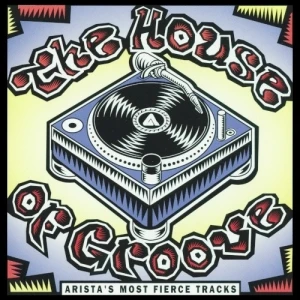 The House of Groove: Arista’s Most Fierce Tracks