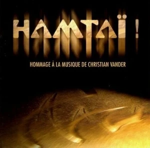 Hamtaï! Hommage à la musique de Christian Vander