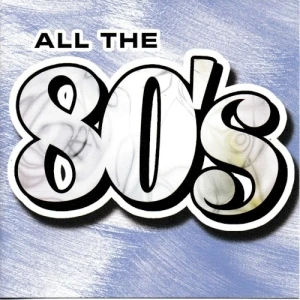 All the 80’s