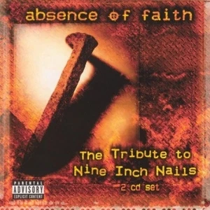 Absence of Faith: The Tribute to Nine Inch Nails