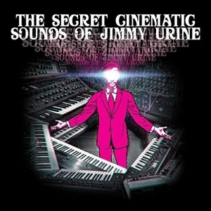 The Secret Cinematic Sounds of Jimmy Urine