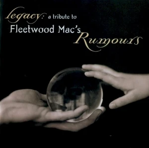 Legacy: A Tribute to Fleetwood Mac's Rumours