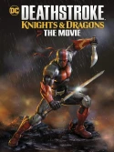 Deathstroke Knights & Dragons: The Movie