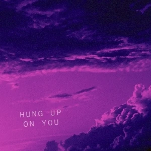 Hung up on You