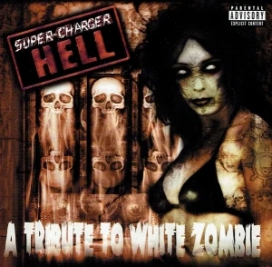 Super-Charger Hell: A Tribute to White Zombie