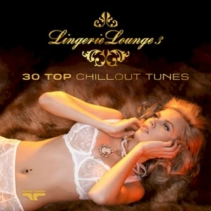 Lingerie Lounge 3 (30 Top Chillout Tunes)