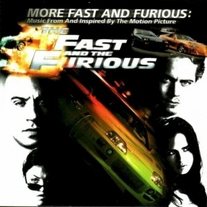 More Fast and Furious: Music From and Inspired by the Motion Picture The Fast and the Furious