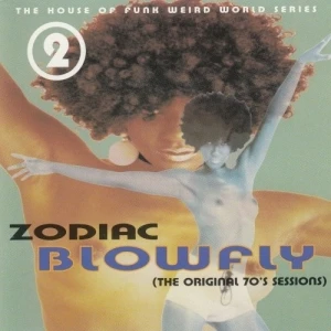 Zodiac Blowfly (The Original 70's Sessions)