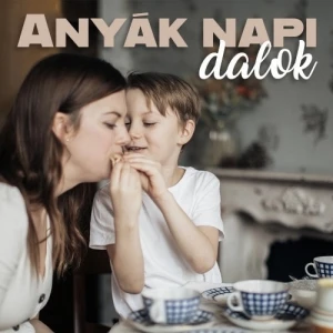 Anyák napi dalcsokor Gábor S. Pál dalaiból
