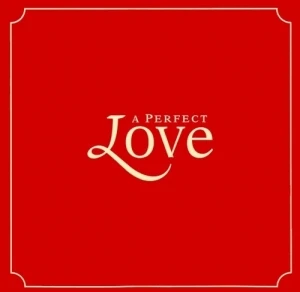 A Perfect Love