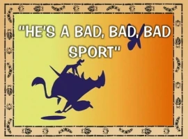 He's a Bad, Bad, Bad Sport/Dapper Duck Burgers